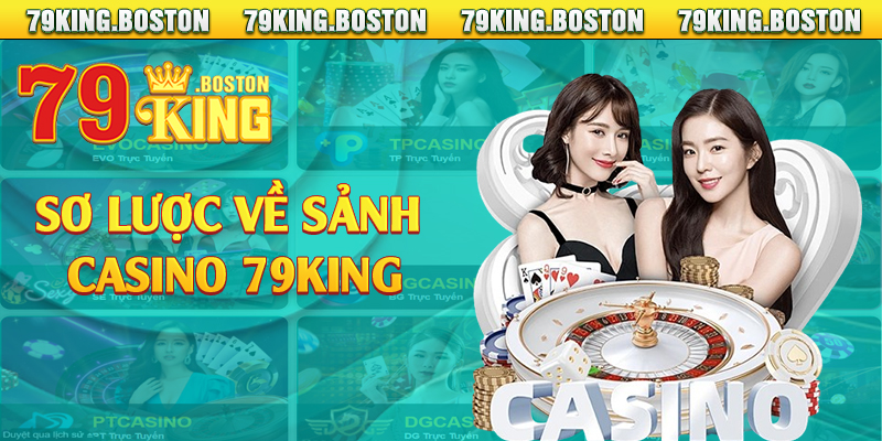 Sơ lược về sảnh casino 79king