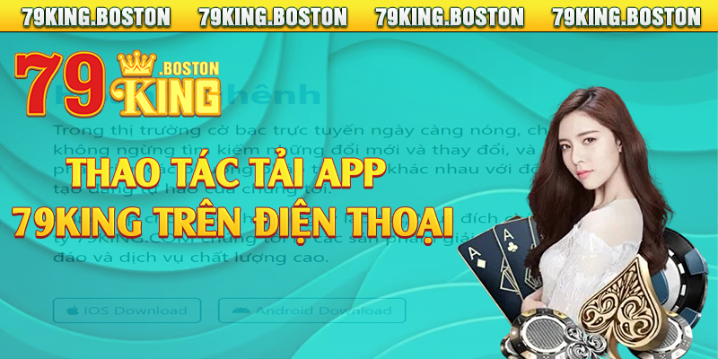 Thao tác tải app 79king trên điện thoại